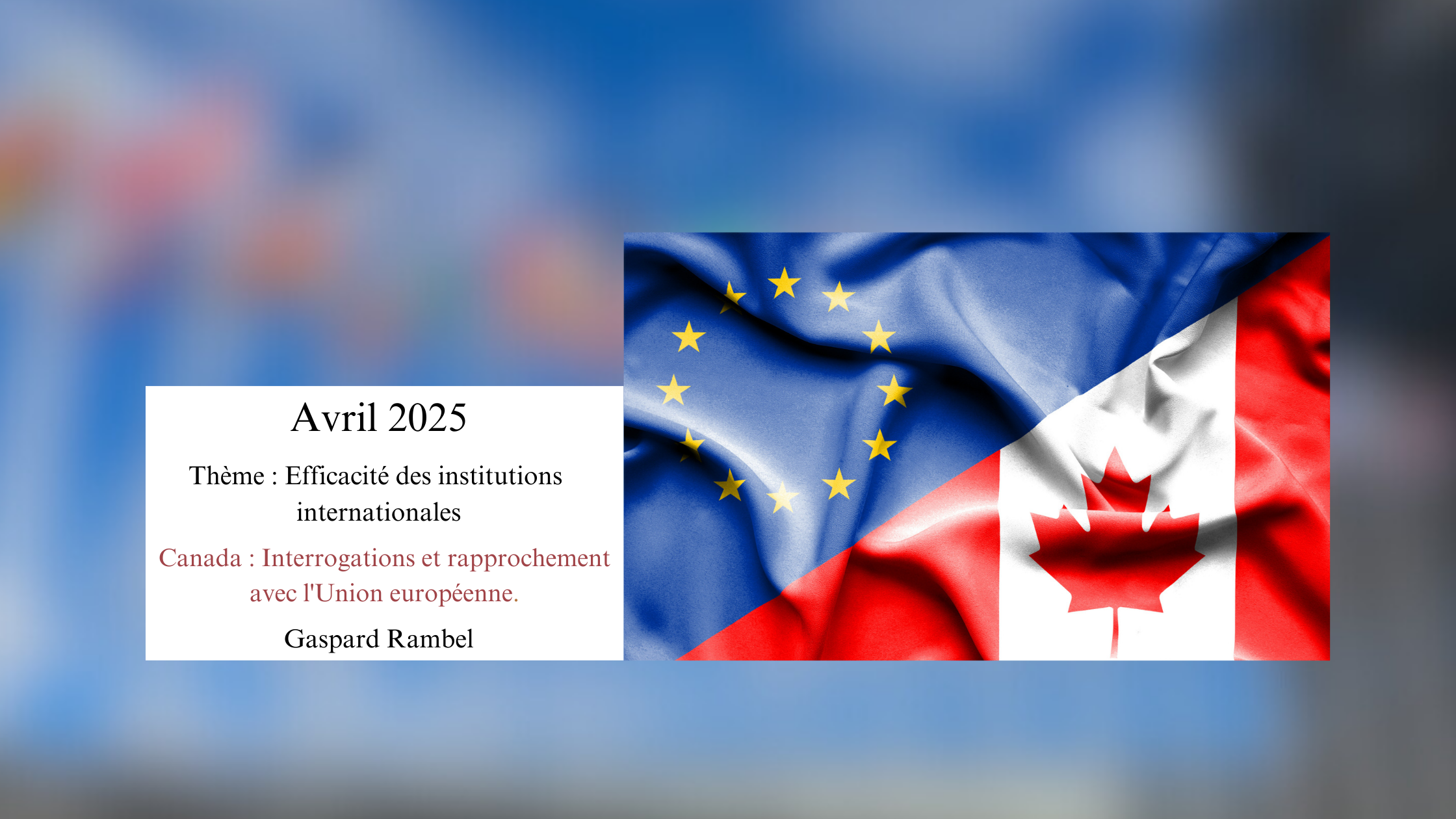 Canada : Interrogations et rapprochement avec l’Union européenne