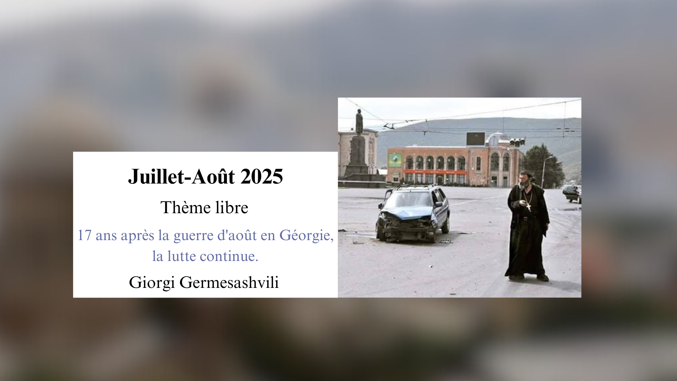 17 ans après la guerre d’août en Géorgie, la lutte continue