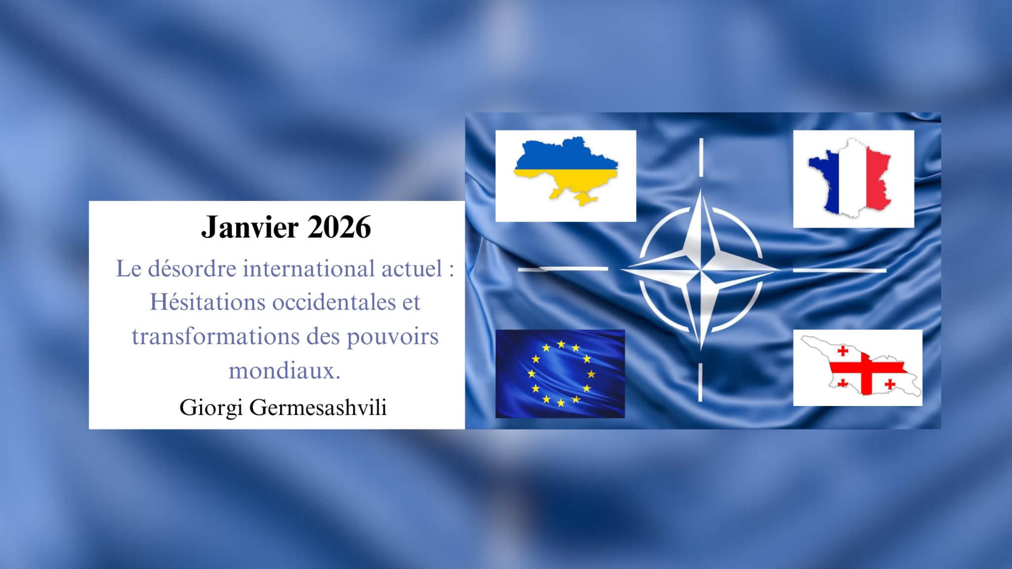 Le désordre international actuel : Hésitations occidentales et transformations des pouvoirs mondiaux.