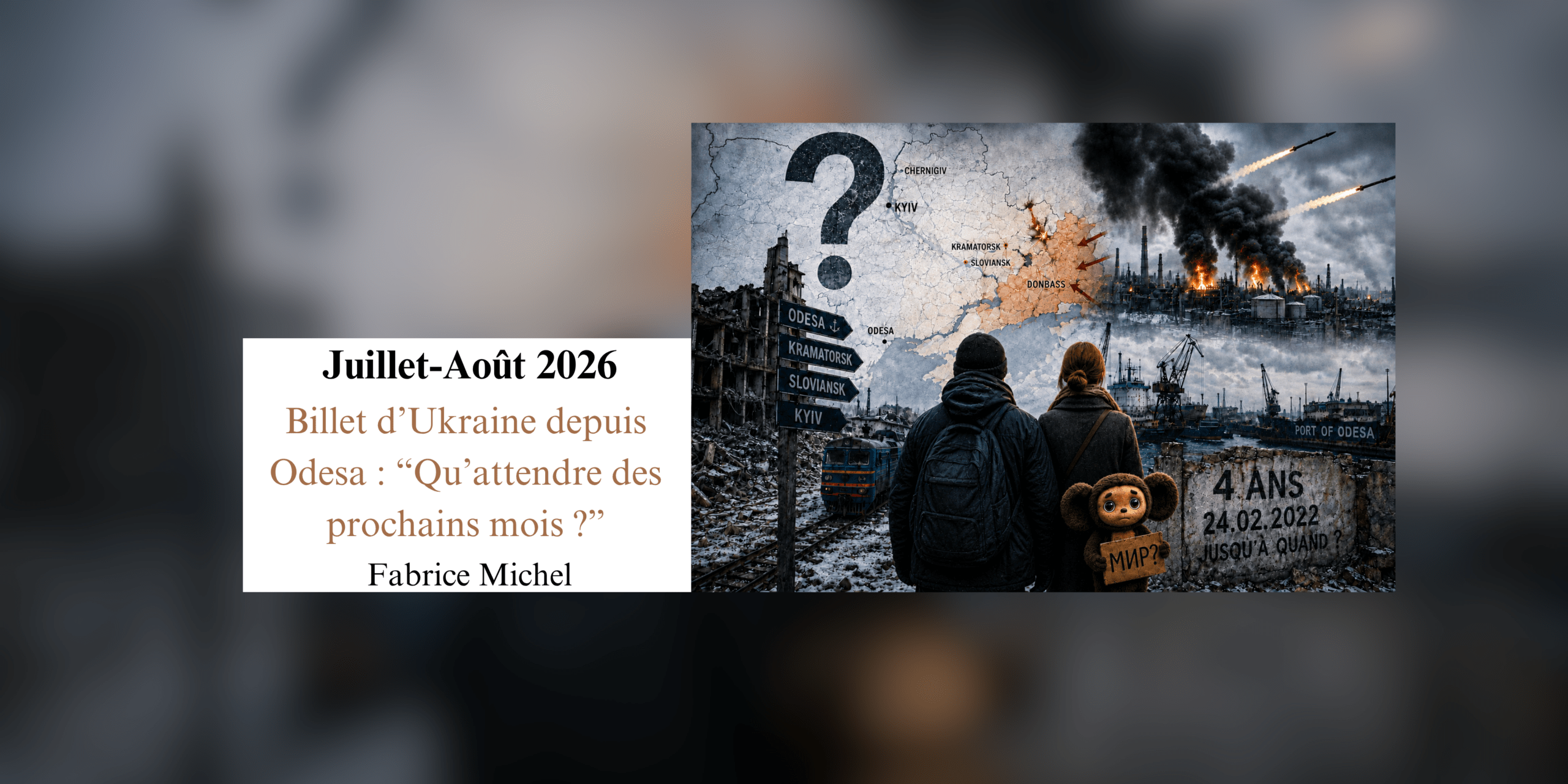 Billet d’Ukraine depuis Odesa : “Qu’attendre des prochains mois ?”