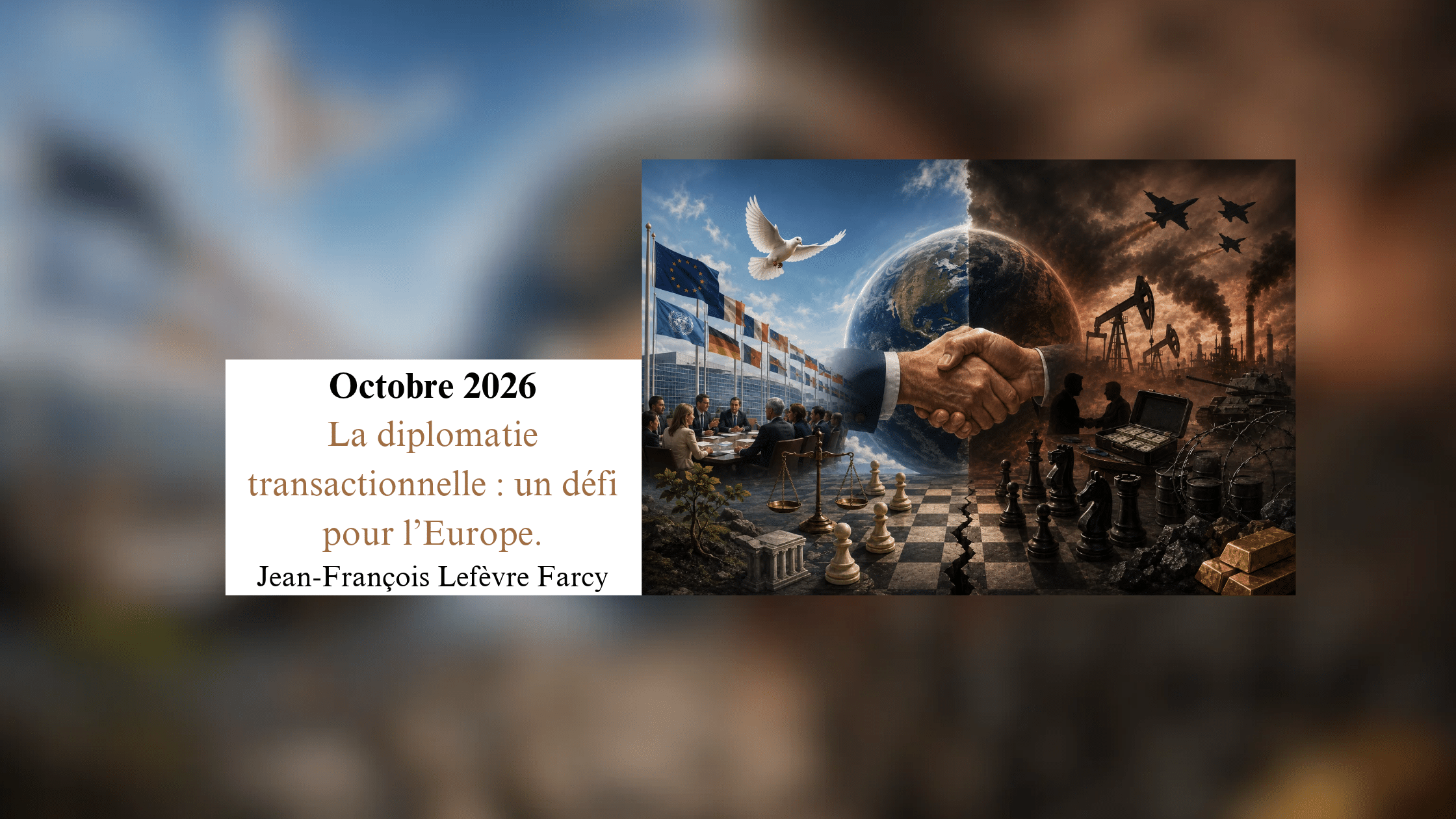 La diplomatie transactionnelle : une nouvelle ère d’affrontement des puissances et un défi pour l’Europe